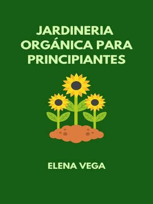 cover image of Jardineria órganica para principiantes
